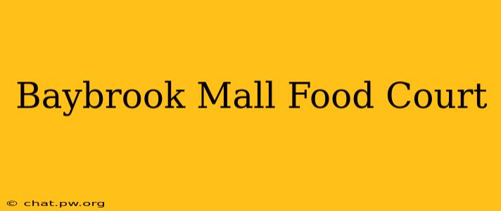 Baybrook Mall Food Court