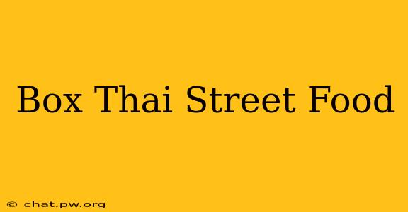 Box Thai Street Food