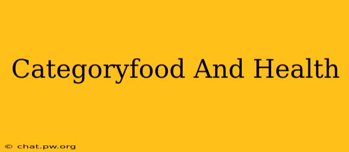 Categoryfood And Health