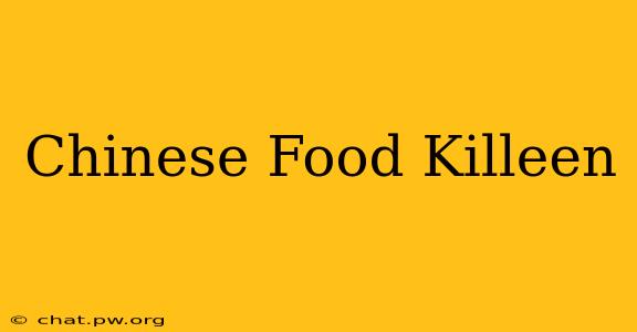 Chinese Food Killeen