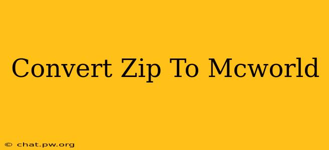 Convert Zip To Mcworld