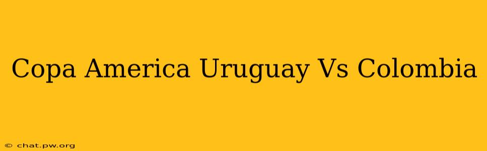 Copa America Uruguay Vs Colombia