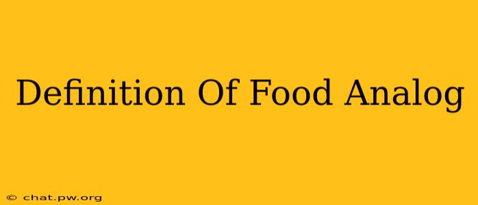 Definition Of Food Analog