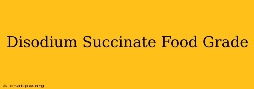 Disodium Succinate Food Grade