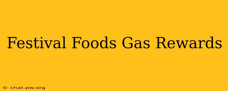 Festival Foods Gas Rewards