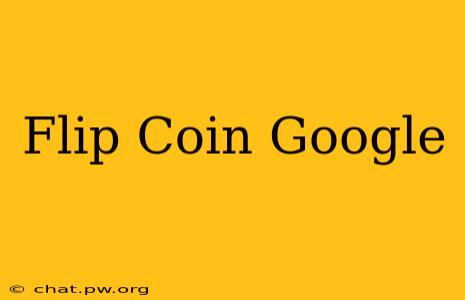 Flip Coin Google