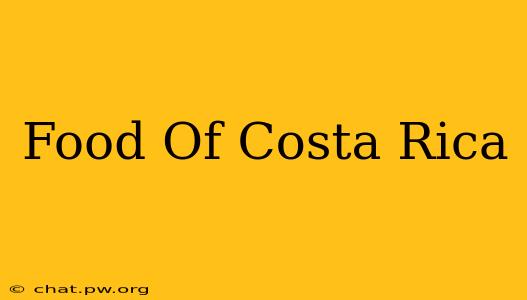 Food Of Costa Rica