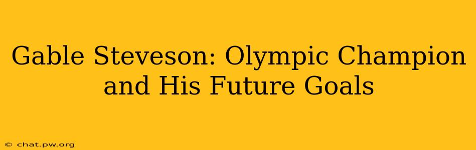 Gable Steveson: Olympic Champion and His Future Goals