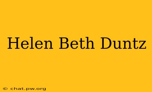 Helen Beth Duntz