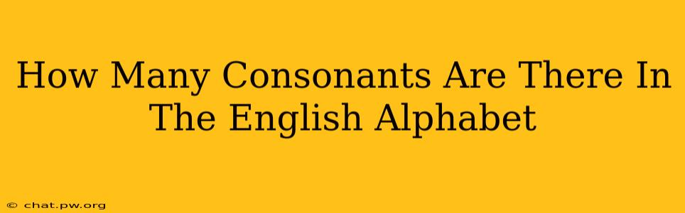 How Many Consonants Are There In The English Alphabet