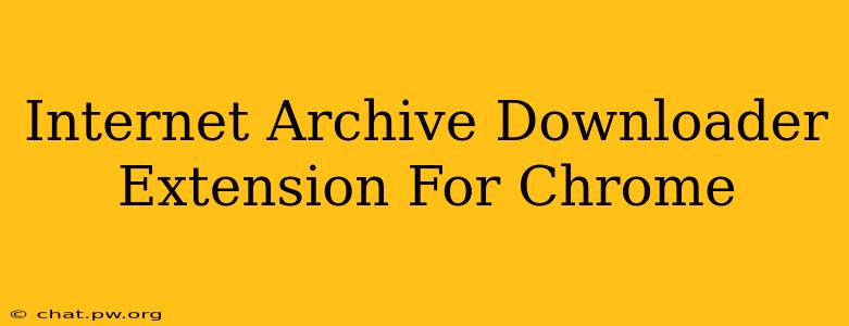 Internet Archive Downloader Extension For Chrome