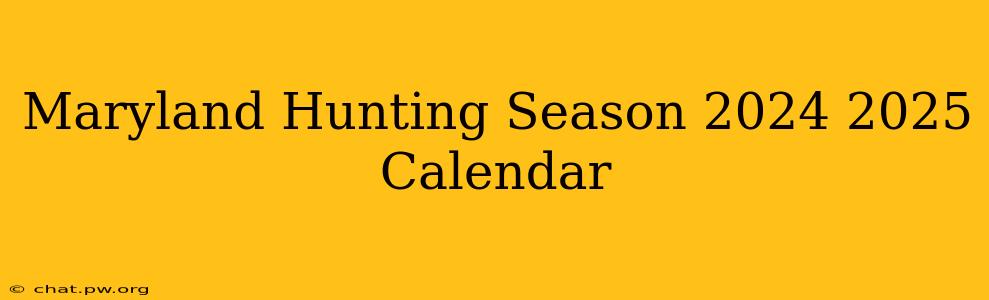 Maryland Hunting Season 2024 2025 Calendar