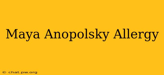 Maya Anopolsky Allergy