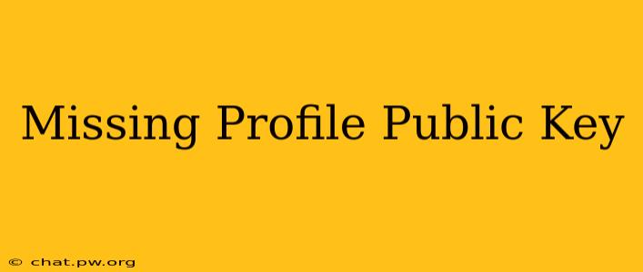 Missing Profile Public Key