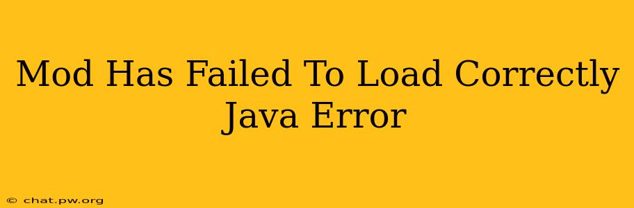 Mod Has Failed To Load Correctly Java Error