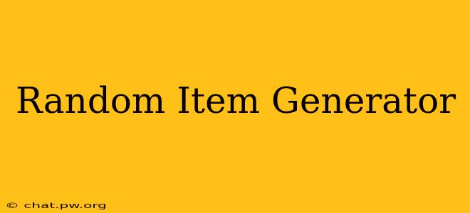 Random Item Generator