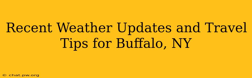 Recent Weather Updates and Travel Tips for Buffalo, NY