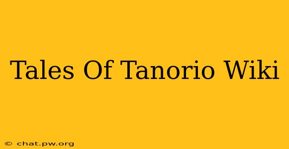 Tales Of Tanorio Wiki