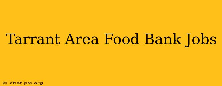 Tarrant Area Food Bank Jobs