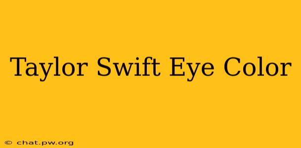 Taylor Swift Eye Color