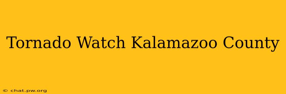 Tornado Watch Kalamazoo County